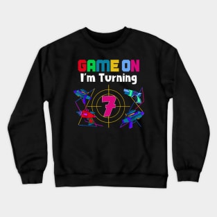 Game On I'm Turning 7 years Boy Laser Tag Birthday Crewneck Sweatshirt